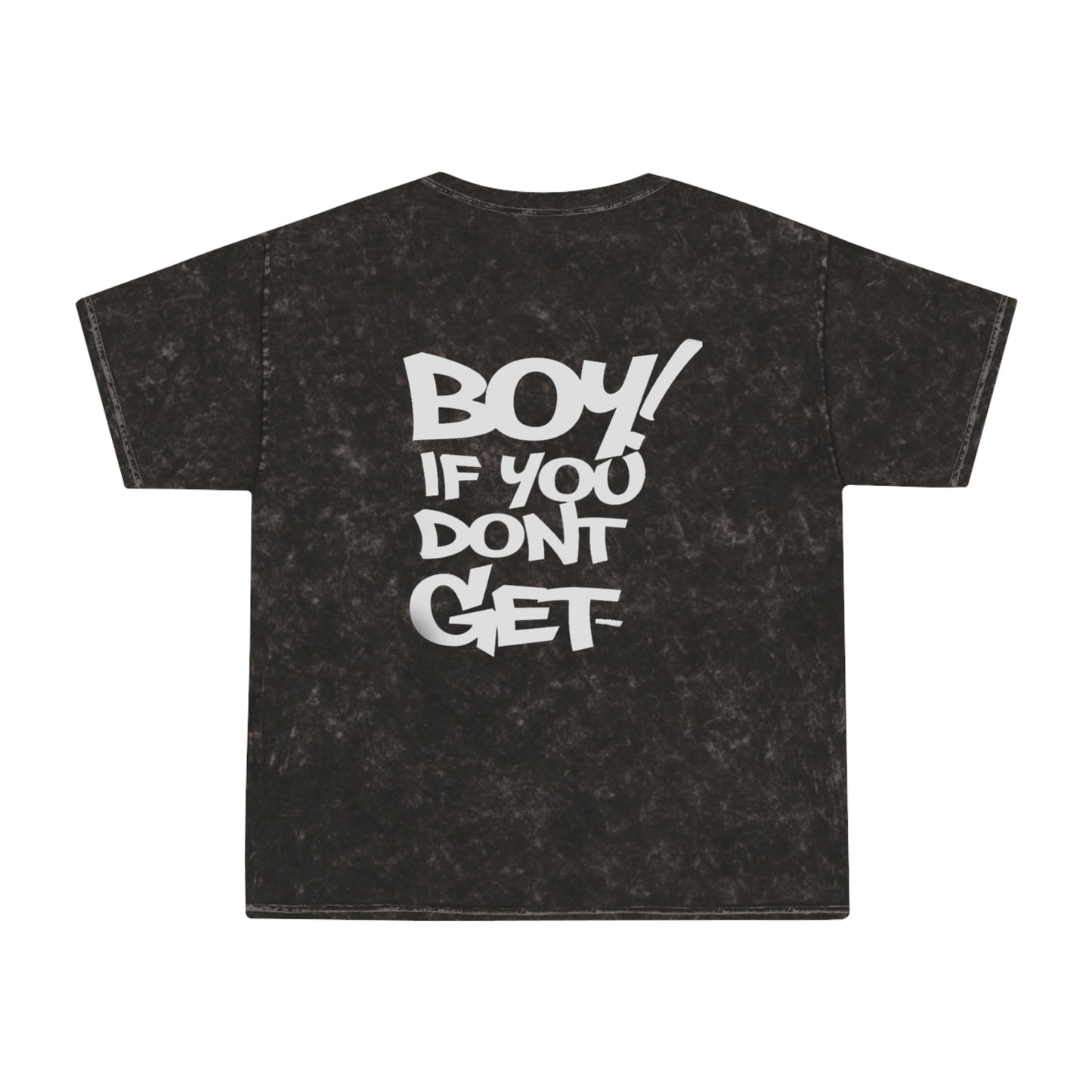 “Boy If You Don’t Get” Black Acid Wash Tee